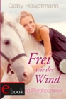 Frei wie der Wind 1: Kayas Pferdesommer - eBook
