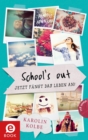 School`s out - Jetzt fangt das Leben an! - eBook