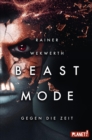 Beastmode 2: Gegen die Zeit : Spannende Science-Fiction fur Teenager ab 14 Jahren - eBook