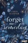 Forget me Someday : Enemies to Lovers-Romance mit Spannungsgarantie und Suchtfaktor - eBook