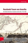 Russlands Traum von Amerika : Die Alaska-Kolonisten, Russland und die USA, 17331867 - Book