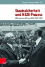 Staatssicherheit und KSZE-Prozess : MfS zwischen SED und KGB (19721989) - Book