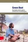 Green Beat : Gary Snyder und die moderne amerikanische Umweltbewegung - Book