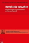 Demokratie versuchen : Die Verfassung in der politischen Kultur der Weimarer Republik - Book