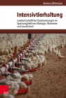 Intensivtierhaltung : Landwirtschaftliche Positionierungen im Spannungsfeld von Okologie, Okonomie und Gesellschaft - Book