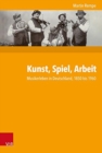 Kunst, Spiel, Arbeit : Musikerleben in Deutschland, 1850 bis 1960 - Book