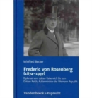 Frederic von Rosenberg (18741937) : Diplomat vom spaten Kaiserreich bis zum Dritten Reich, Aussenminister der Weimarer Republik - Book