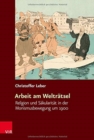 Arbeit am Weltratsel : Religion und Sakularitat in der Monismusbewegung um 1900 - Book