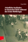 Feindliche Auslander im Deutschen Reich wahrend des Ersten Weltkrieges - Book