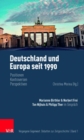 Deutschland und Europa seit 1990 : Positionen, Kontroversen, Perspektiven - Book