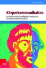 Korperkommunikation : Das Auftreten falscher Mitglieder der Dynastie im fruhneuzeitlichen Russland - Book