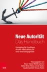 Neue Autoritat – Das Handbuch : Konzeptionelle Grundlagen, aktuelle Arbeitsfelder und neue Anwendungsgebiete - Book
