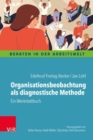 Organisationsbeobachtung als diagnostische Methode : Ein Werkstattbuch - Book