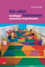 Sich selbst beheimaten: Grundlagen systemischer Biografiearbeit - Book