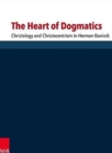The Heart of Dogmatics : Christology and Christocentrism in Herman Bavinck - Book