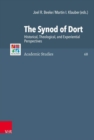 The Synod of Dort : Historical, Theological, and Experiential Perspectives - Book