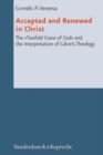 Accepted and Renewed in Christ : The Twofold Grace of God and the Interpretation of Calvins Theology - Book