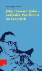 John Howard Yoder - radikaler Pazifismus im Gesprach - Book