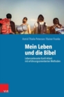 Mein Leben und die Bibel : Lebensrelevante Konfi-Arbeit mit erfahrungsorientierten Methoden - Book