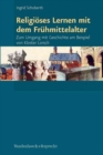 Religioses Lernen mit dem Fruhmittelalter : Zum Umgang mit Geschichte am Beispiel von Kloster Lorsch - Book