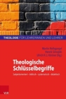 Theologische Schlusselbegriffe : Subjektorientiert - biblisch -  systematisch - didaktisch - Book
