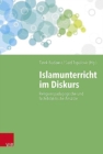 Islamunterricht im Diskurs : ReligionspA¤dagogische und fachdidaktische AnsA¤tze - Book