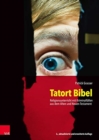 Tatort Bibel : Religionsunterricht mit Kriminalfallen aus dem Alten und Neuen Testament - Book