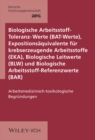 Biologische Arbeitsstoff-Toleranz-Werte (BAT-Werte), Expositionsaquivalente fur  krebserzeugende Arbeitsstoffe (EKA), Biologische Leitwerte (BLW) und Biologische Arbeitsstoff-Referenzwerte (BAR) : Arb - Book