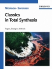 Classics in Total Synthesis : Targets, Strategies, Methods - Book