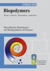 Biopolymers : Biology, Chemistry, Biotechnology, Applications Miscellaneous Biopolymers and Biodegradation of Synthetic Polymers - Book