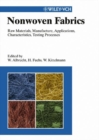 Nonwoven Fabrics : Raw Materials, Manufacture, Applications, Characteristics, Testing Processes - Book