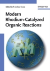 Modern Rhodium-Catalyzed Organic Reactions - Book
