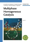 Multiphase Homogeneous Catalysis, 2 Volume Set - Book