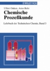 Chemische Prozesskunde : Lehrbuch der Technischen Chemie, Band 3 - Book