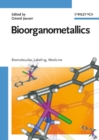 Bioorganometallics : Biomolecules, Labeling, Medicine - Book