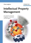 Intellectual Property Management : A Guide for Scientists, Engineers, Financiers, and Managers - Book