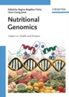Nutritional Genomics : Impact on Health and Disease - Book