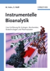 Instrumentelle Bioanalytik : Einfuhrung fur Biologen, Biochemiker, Biotechnologen und Pharmazeuten - Book