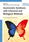 Asymmetric Synthesis with Chemical and Biological Methods - Book
