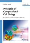 Principles of Computational Cell Biology : From Protein Complexes to Cellular Networks - Book