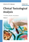 Clinical Toxicological Analysis : Methods, Procedures, Interpretation, 2 Volumes - Book