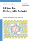 Lithium Ion Rechargeable Batteries : Materials, Technology, and New Applications - Book