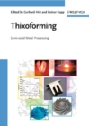 Thixoforming : Semi-solid Metal Processing - Book