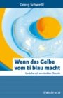 Wenn Das Gelbe Vom Ei Blau Macht : Spruche Mit Versteckter Chemie - Book