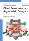 Chiral Ferrocenes in Asymmetric Catalysis : Synthesis and Applications - Book
