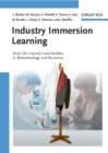 Industry Immersion Learning : Real-Life Industry Case-Studies in Biotechnology and Business - Book