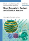 Novel Concepts in Catalysis and Chemical Reactors : Improving the Efficiency for the Future - Book