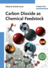 Carbon Dioxide as Chemical Feedstock - Book
