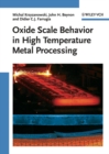 Oxide Scale Behavior in High Temperature Metal Processing - Book