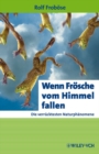 Wenn Froesche vom Himmel fallen : Die verrucktesten Naturphanomene - Book